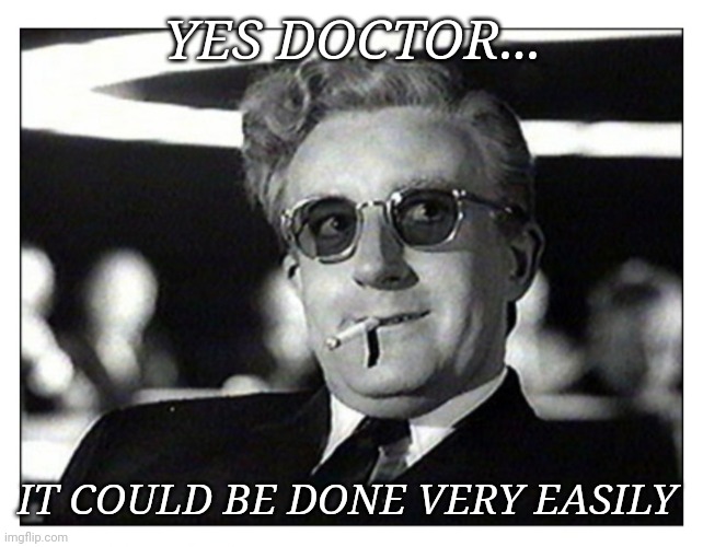 YES DOCTOR... IT COULD BE DONE VERY EASILY | made w/ Imgflip meme maker