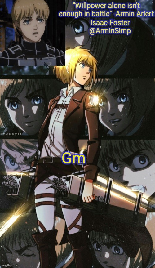 Still down bad for Armin ✨ | Gm | image tagged in armin temp | made w/ Imgflip meme maker
