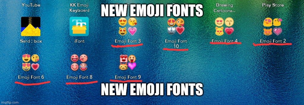 NEW EMOJI FONTS; NEW EMOJI FONTS | made w/ Imgflip meme maker