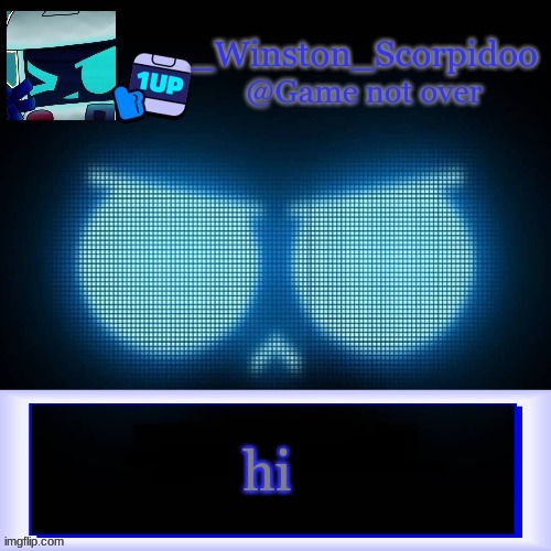 Winston's 8-Bit template | hi | image tagged in winston's 8-bit template | made w/ Imgflip meme maker