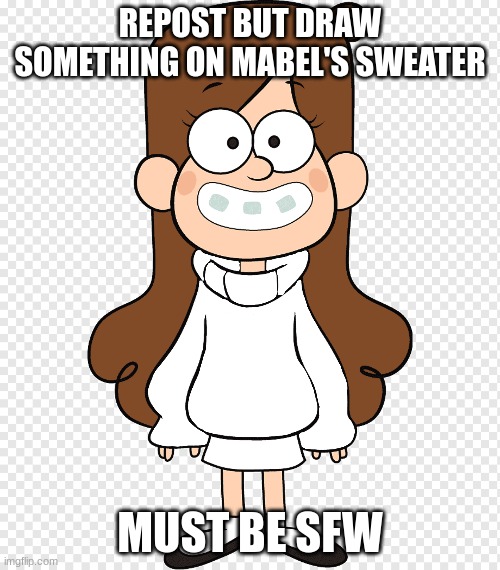 Repost this :) | REPOST BUT DRAW SOMETHING ON MABEL'S SWEATER; MUST BE SFW | image tagged in add something,must be sfw,drawings,gravity falls,mabel pines | made w/ Imgflip meme maker