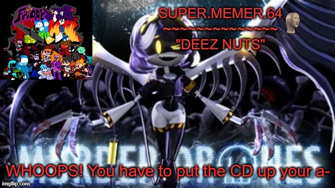 Super.memer.64 | WHOOPS! You have to put the CD up your a- | image tagged in super memer 64 | made w/ Imgflip meme maker