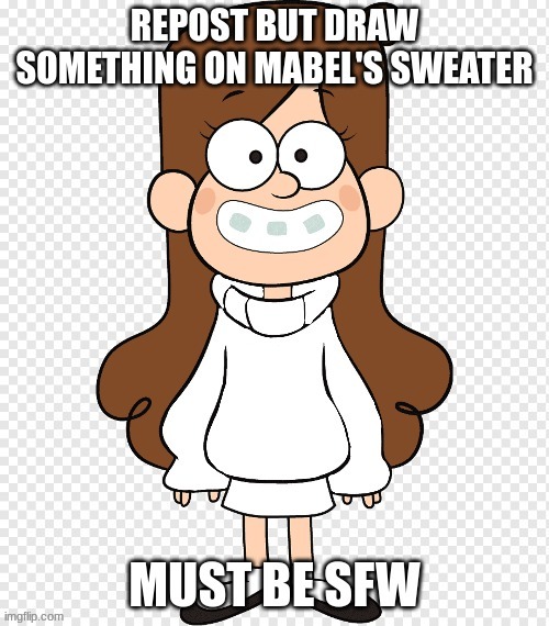 Repost but add a drawing to Mabel's sweater :) | image tagged in add something,drawings,must be sfw,gravity falls,mabel pines,repost this | made w/ Imgflip meme maker