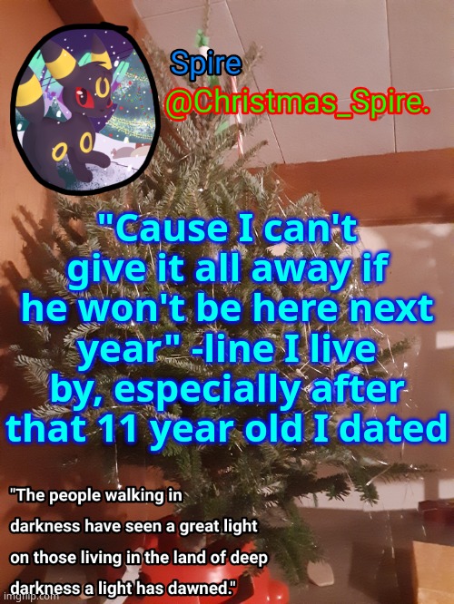 Spire Christmas announcement template | "Cause I can't give it all away if he won't be here next year" -line I live by, especially after that 11 year old I dated | image tagged in spire christmas announcement template | made w/ Imgflip meme maker