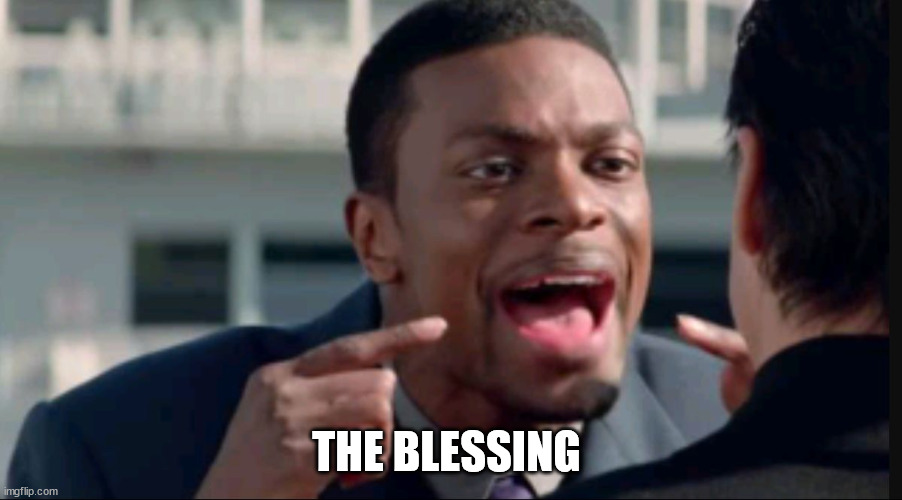 Christmas Vacation | THE BLESSING | image tagged in do you understand the words that are coming out of my mouth,the blessing,christmas vacation | made w/ Imgflip meme maker