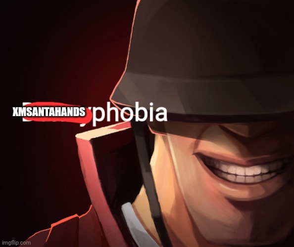 XMSANTAHANDS | image tagged in dannyphobia | made w/ Imgflip meme maker