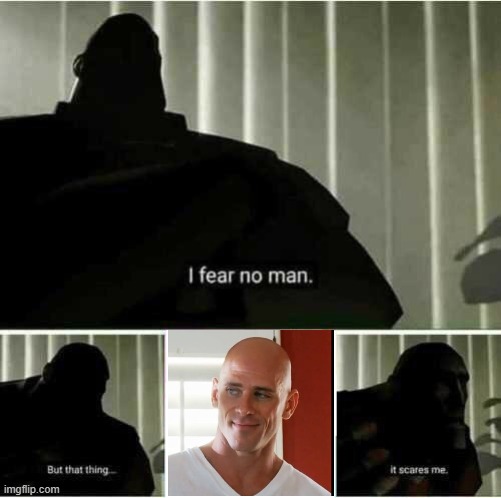 e5t | image tagged in i fear no man | made w/ Imgflip meme maker