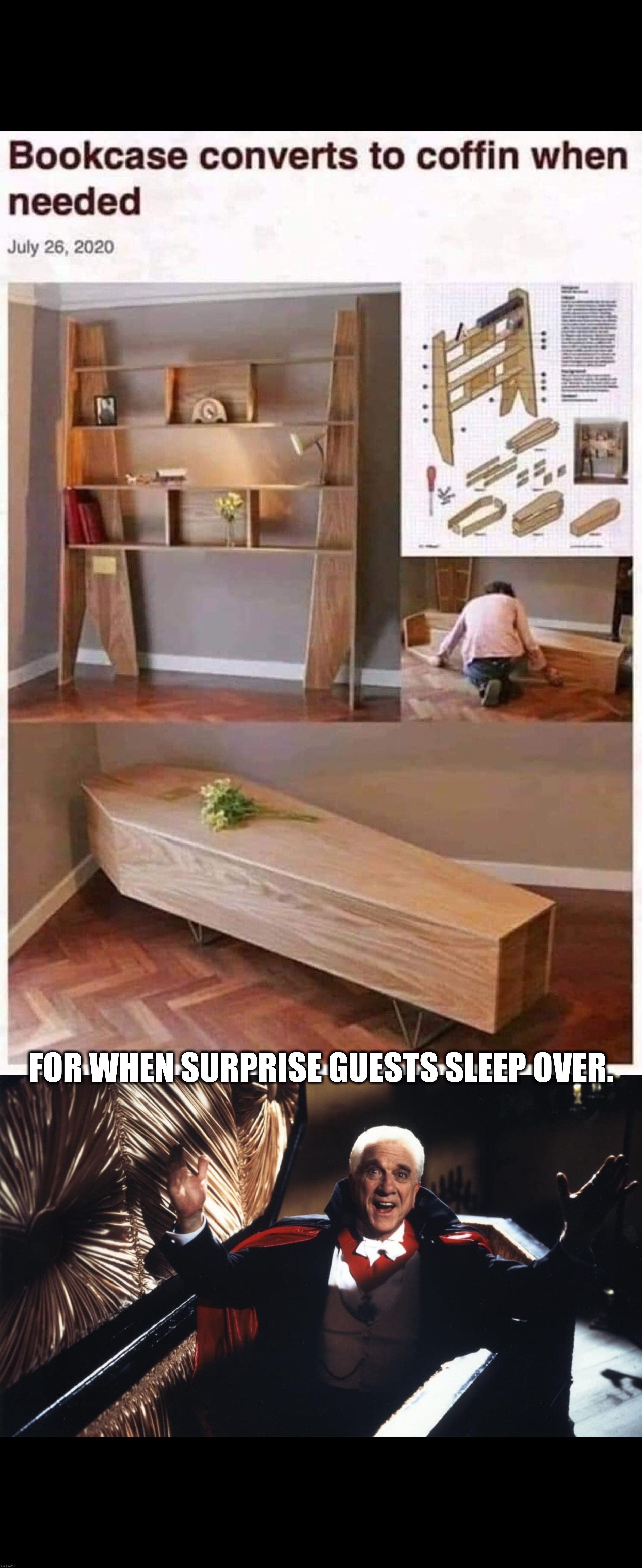 FOR WHEN SURPRISE GUESTS SLEEP OVER. | image tagged in dracula,leslie nielsen,halloween,horror movie,sleepover,bedtime | made w/ Imgflip meme maker