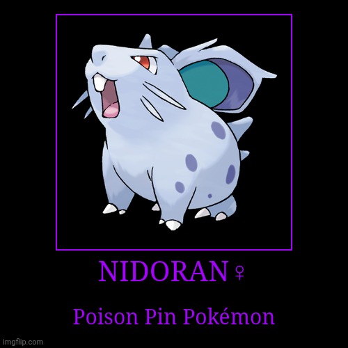 Nidoran♀️ | image tagged in demotivationals,pokemon,nidoran | made w/ Imgflip demotivational maker