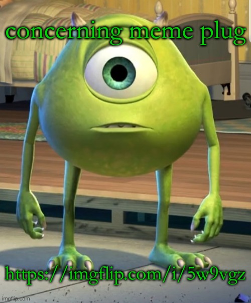 MIIIIIIEK WUHZEAWSKEEE | concerning meme plug; https://imgflip.com/i/5w9vgz | made w/ Imgflip meme maker