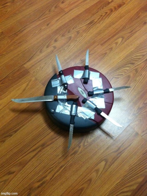 Knife roomba | image tagged in knife roomba | made w/ Imgflip meme maker