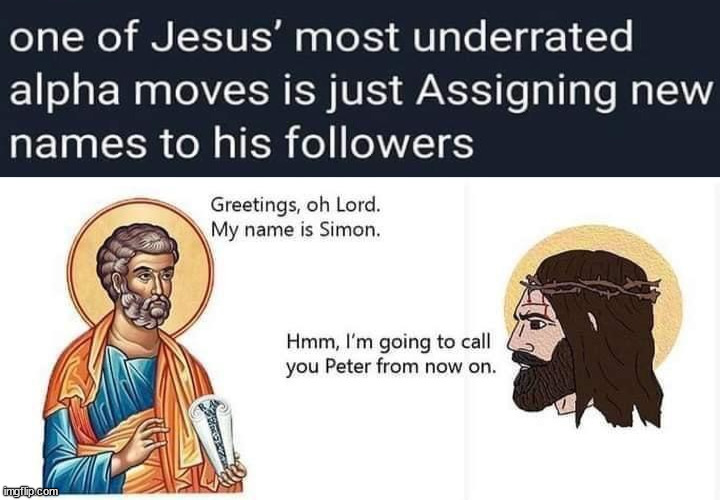 Liked to use other names | image tagged in jesus,names | made w/ Imgflip meme maker