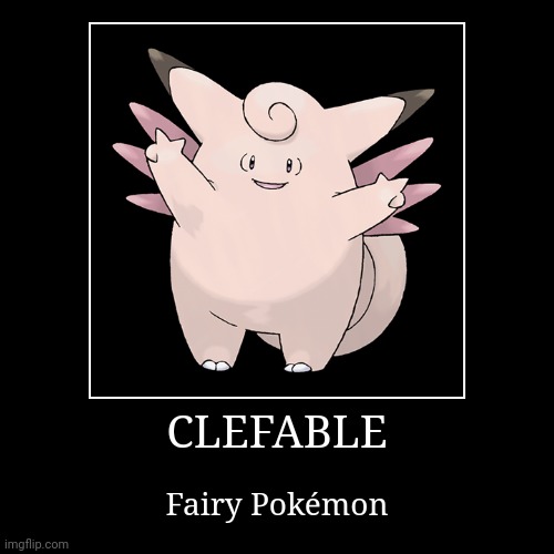 Clefable | image tagged in demotivationals,pokemon,clefable | made w/ Imgflip demotivational maker