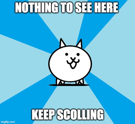 Old Meme | NOTHING TO SEE HERE; KEEP SCOLLING | image tagged in old meme | made w/ Imgflip meme maker