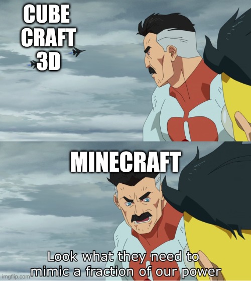 fraction of our power | CUBE 
CRAFT
3D; MINECRAFT | image tagged in fraction of our power | made w/ Imgflip meme maker