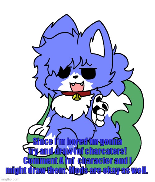 Cloud Pointing | Since I'm bored im gonna try and draw fnf charcaters! Comment A fnf  character and I might draw them. Mods are okay as well. | image tagged in cloud pointing | made w/ Imgflip meme maker