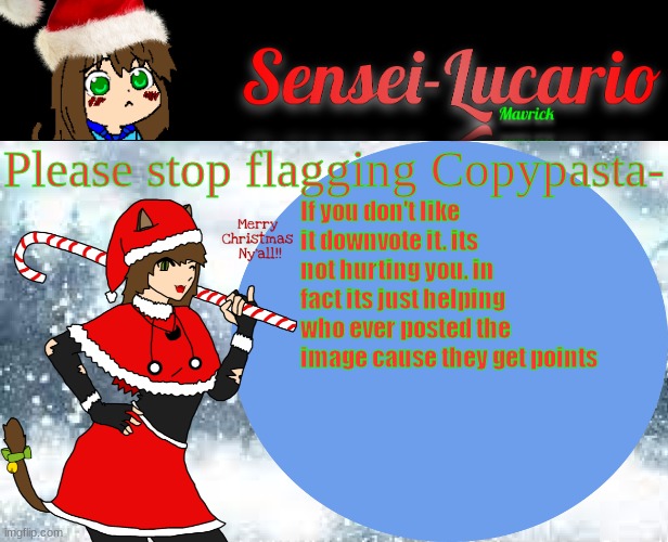 Sensei-Lucario Winter Template! | Please stop flagging Copypasta-; If you don't like it downvote it. its not hurting you. in fact its just helping who ever posted the image cause they get points | image tagged in sensei-lucario winter template | made w/ Imgflip meme maker
