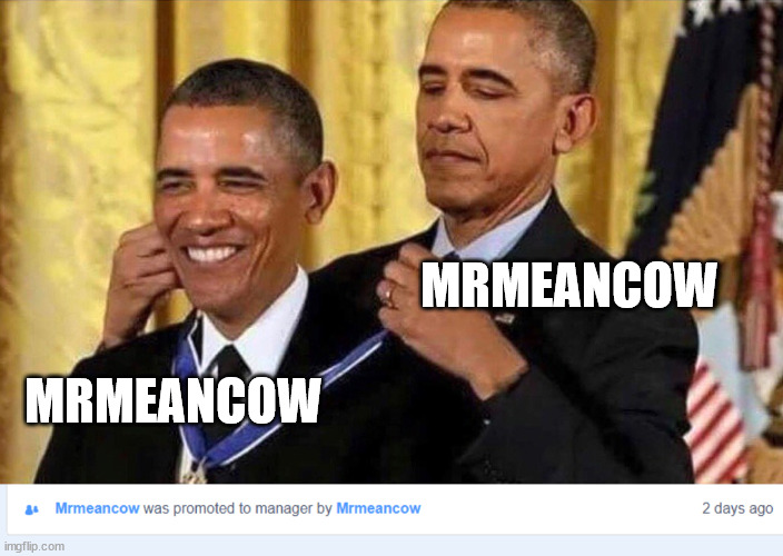 (clever title) | MRMEANCOW; MRMEANCOW | image tagged in obama medal | made w/ Imgflip meme maker