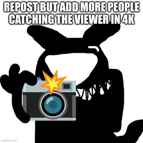 amonger | REPOST BUT ADD MORE PEOPLE CATCHING THE VIEWER IN 4K | made w/ Imgflip meme maker