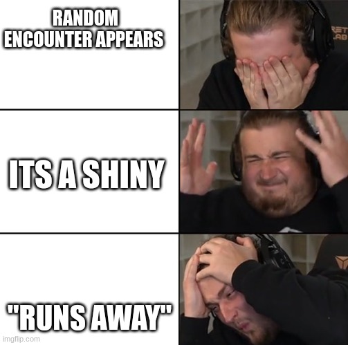 Purplecliff pain | RANDOM ENCOUNTER APPEARS; ITS A SHINY; "RUNS AWAY" | image tagged in purplecliff pain | made w/ Imgflip meme maker