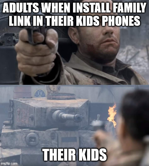 family link adults | ADULTS WHEN INSTALL FAMILY LINK IN THEIR KIDS PHONES; THEIR KIDS | image tagged in saving private ryan | made w/ Imgflip meme maker
