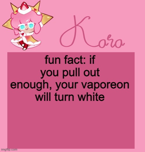 h | fun fact: if you pull out enough, your vaporeon will turn white | image tagged in h | made w/ Imgflip meme maker
