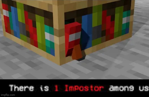 Sussy bookshelf | image tagged in there is 1 imposter among us,minecraft,sus | made w/ Imgflip meme maker
