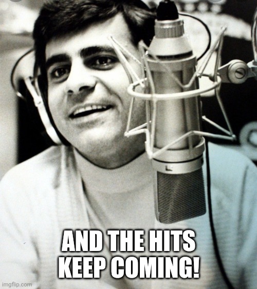 Hits keep coming | AND THE HITS KEEP COMING! | image tagged in hits keep coming | made w/ Imgflip meme maker