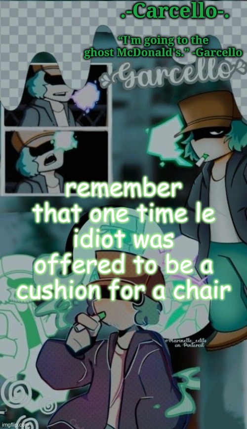 of course, declined | remember that one time le idiot was offered to be a cushion for a chair | made w/ Imgflip meme maker