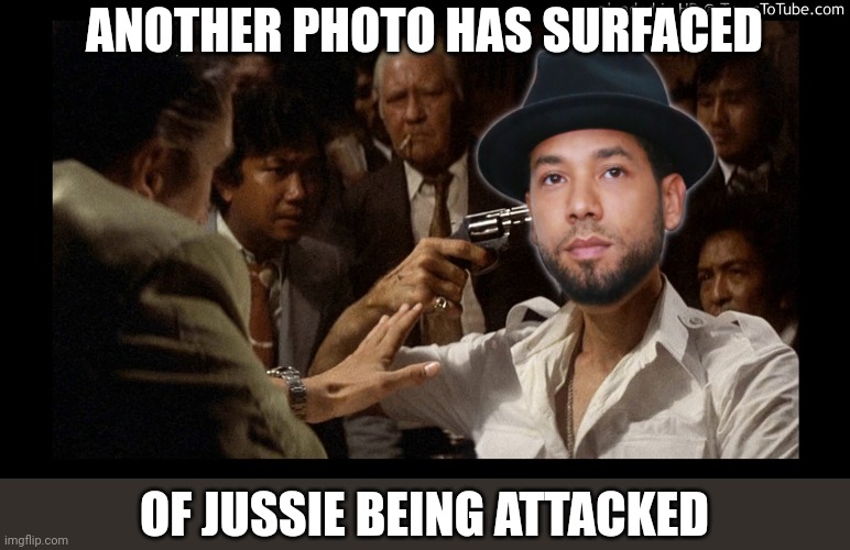 deer hunter russian roulette | ANOTHER PHOTO HAS SURFACED; OF JUSSIE BEING ATTACKED | image tagged in deer hunter russian roulette | made w/ Imgflip meme maker