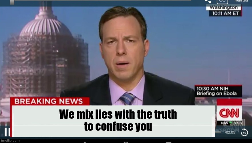 Just like the Devil | We mix lies with the truth        
to confuse you | image tagged in cnn sucks,brainwashing,libtards,biased media,evil overlord rules | made w/ Imgflip meme maker