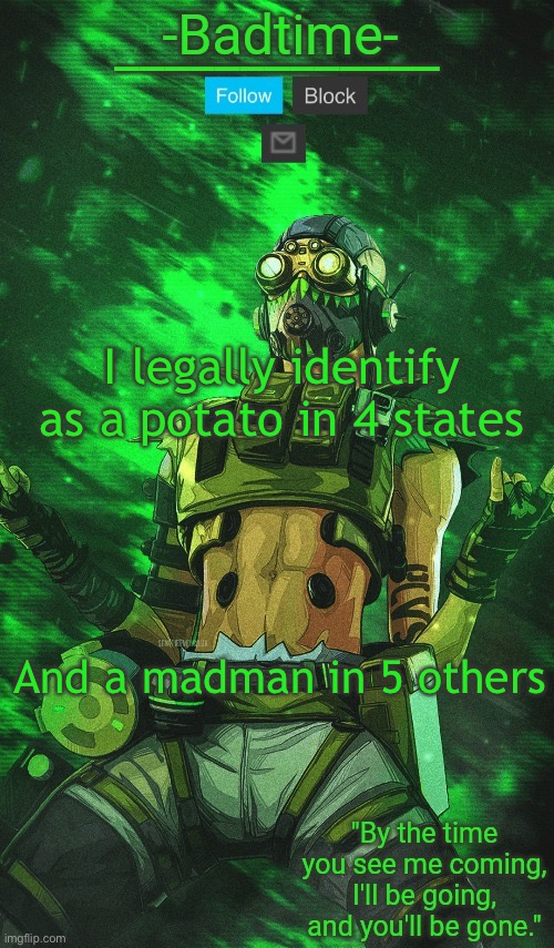 Stim Surge | I legally identify as a potato in 4 states; And a madman in 5 others | image tagged in stim surge | made w/ Imgflip meme maker