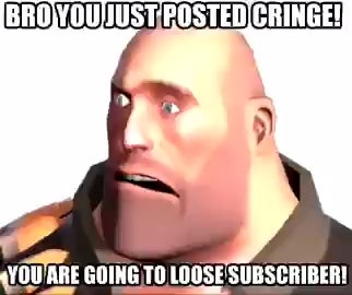 Heavy Bro You Just Posted Cringe Blank Meme Template