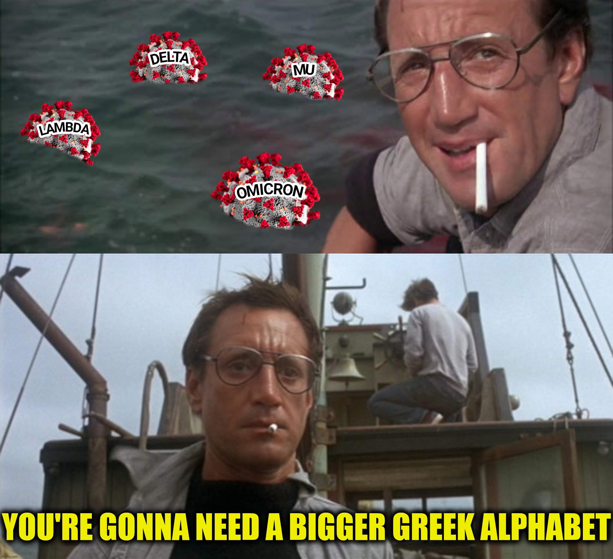 YOU'RE GONNA NEED A BIGGER GREEK ALPHABET | made w/ Imgflip meme maker