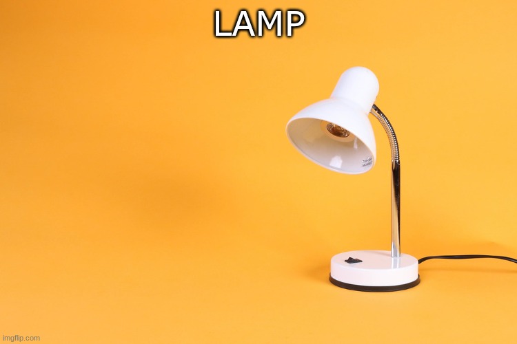 Lamp | LAMP | image tagged in blank template,lamp,i love lamp,oh wow are you actually reading these tags,stop reading the tags,random | made w/ Imgflip meme maker