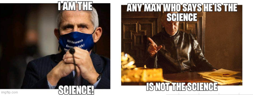 I am the Science Fauci Meme | image tagged in crazy fauci,tywin lannister,covid-19,joke man fauci,fauci means sickle | made w/ Imgflip meme maker