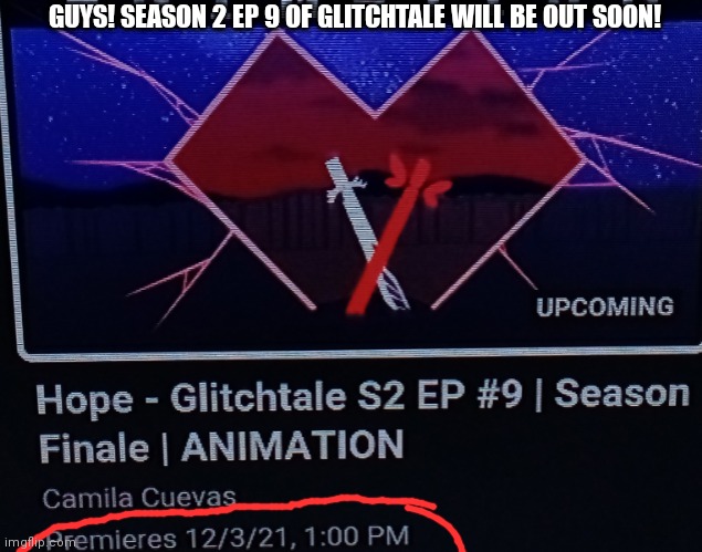 I can't wait! We waited a year for this moment! | GUYS! SEASON 2 EP 9 OF GLITCHTALE WILL BE OUT SOON! | image tagged in glitchtale,yeeee,hope,season 2,ep 9 | made w/ Imgflip meme maker