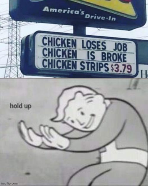 chicken strips | image tagged in fallout hold up | made w/ Imgflip meme maker