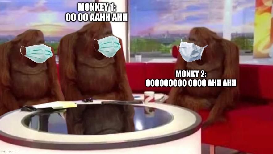 group gathering | MONKEY 1: OO OO AAHH AHH; MONKY 2: OOOOOOOOO OOOO AHH AHH | image tagged in where monkey,monkey business | made w/ Imgflip meme maker