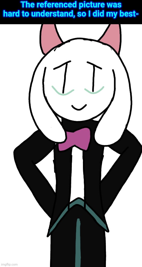 The referenced picture was hard to understand, so I did my best- | made w/ Imgflip meme maker