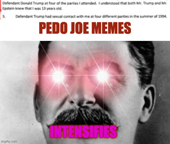 PEDO JOE MEMES INTENSIFIES | image tagged in communism intensifies | made w/ Imgflip meme maker