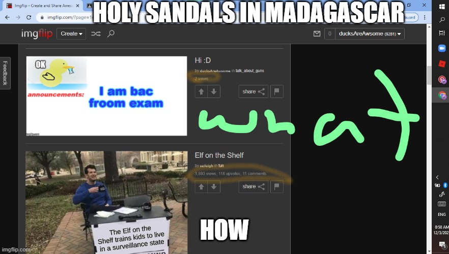 how |  HOLY SANDALS IN MADAGASCAR; HOW | image tagged in never gonna give you up,never gonna let you down,never gonna run around,and desert you | made w/ Imgflip meme maker