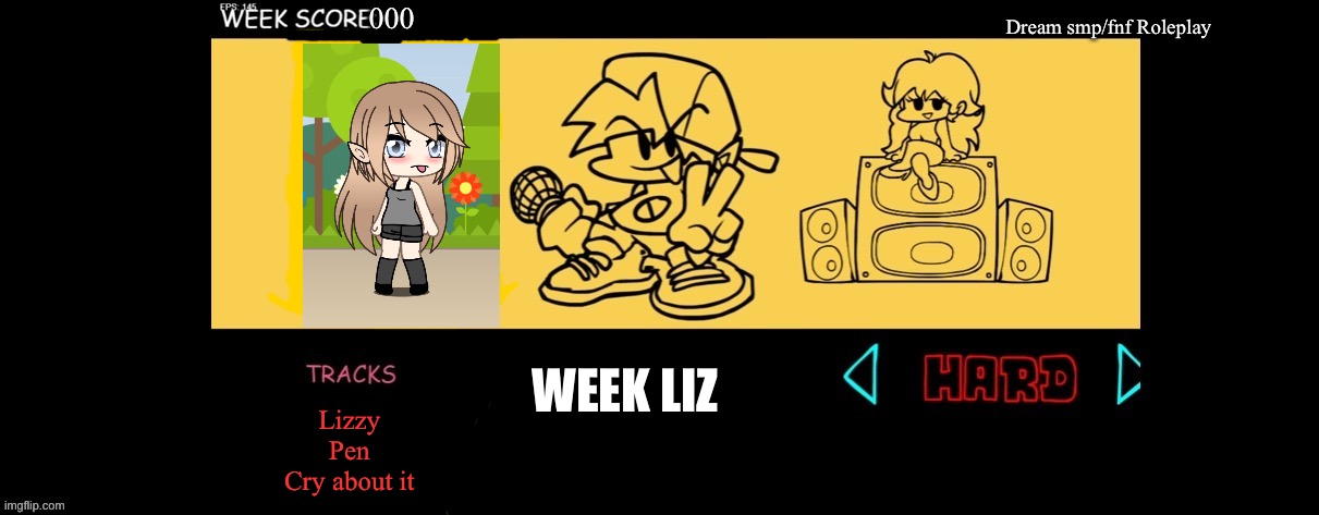 You see this pop up while playing the dream smp mod. | 000; Dream smp/fnf Roleplay; WEEK LIZ; Lizzy
Pen
Cry about it | image tagged in fnf custom week | made w/ Imgflip meme maker