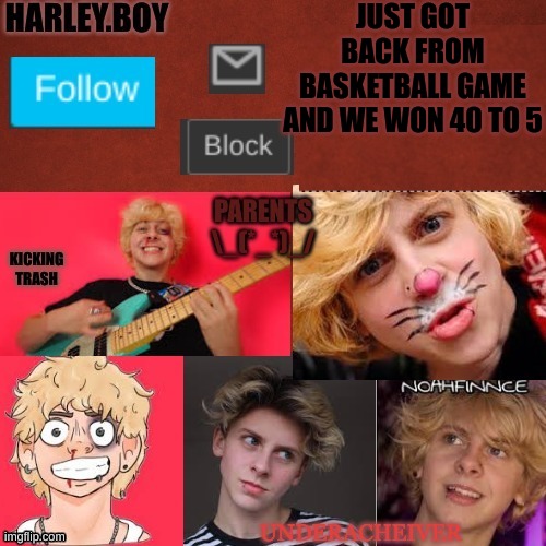 they were decent but cussed a lot and loved to slam a ball to my face | JUST GOT BACK FROM BASKETBALL GAME AND WE WON 40 TO 5 | image tagged in harley 3 0 | made w/ Imgflip meme maker