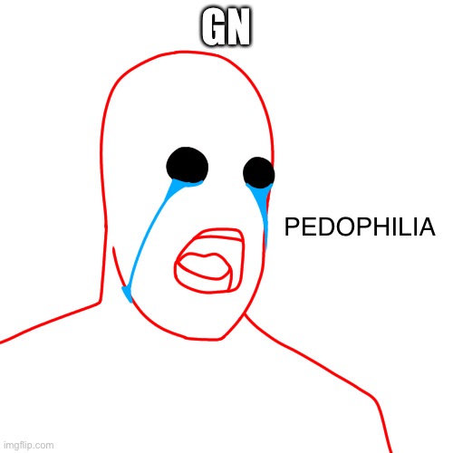 Crybaby moment. | GN | image tagged in crybaby moment | made w/ Imgflip meme maker