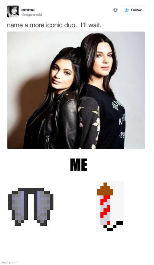 Titles are hard. | ME | image tagged in name a more iconic duo | made w/ Imgflip meme maker