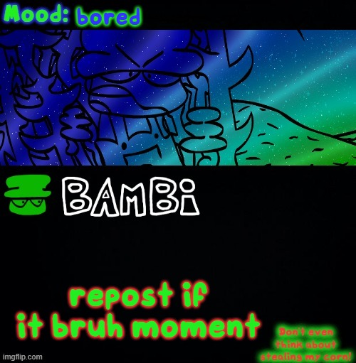 Bambi Corn Lover | bored; repost if it bruh moment | image tagged in bambi corn lover | made w/ Imgflip meme maker