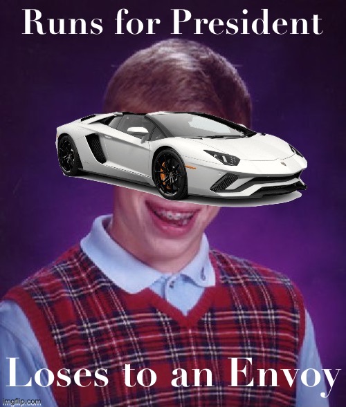 • Snowmeme Entry #2: Bad Luck Lambo • | Runs for President; Loses to an Envoy | image tagged in bad luck lamborghini,bad,luck,lambo,loses to,envoy | made w/ Imgflip meme maker