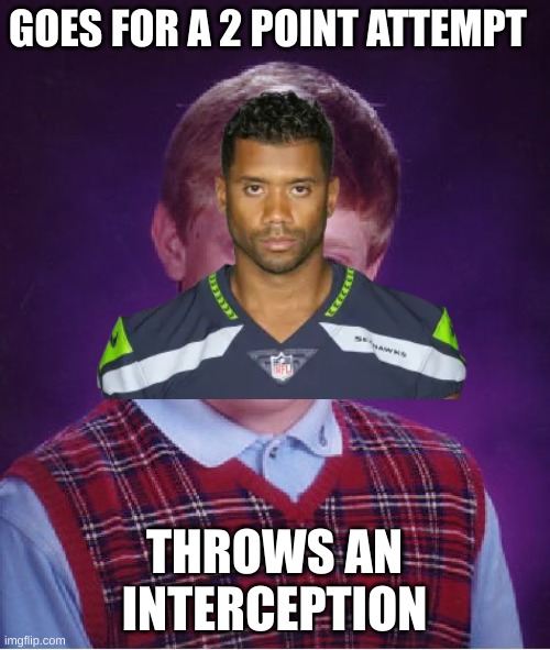 Bad Luck Brian Meme | GOES FOR A 2 POINT ATTEMPT THROWS AN INTERCEPTION | image tagged in memes,bad luck brian | made w/ Imgflip meme maker