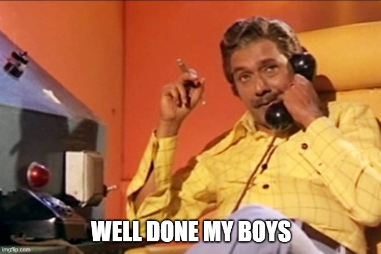 WELL DONE MY BOYS | image tagged in jose prakash,well done my boys,malayalam,movie,villain | made w/ Imgflip meme maker